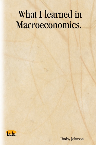 What I learned in Macroeconomics.