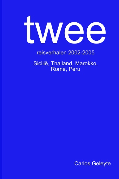 Twee - reisverslagen 2002 - 2005