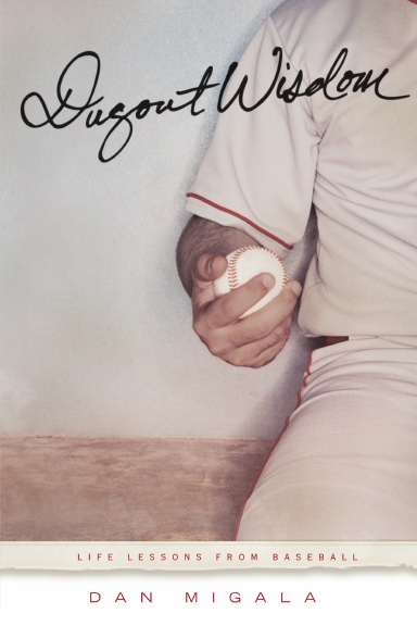 Dugout Wisdom:  Life Lessons From Baseball