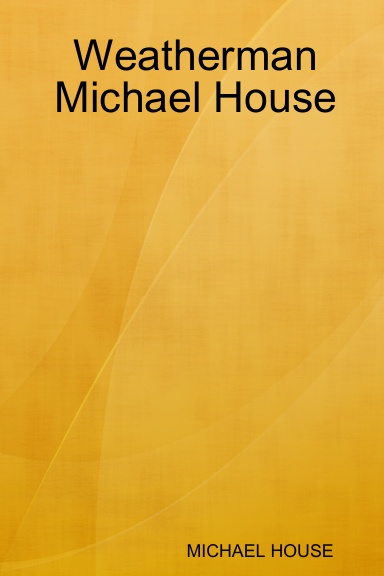 Weatherman Michael House