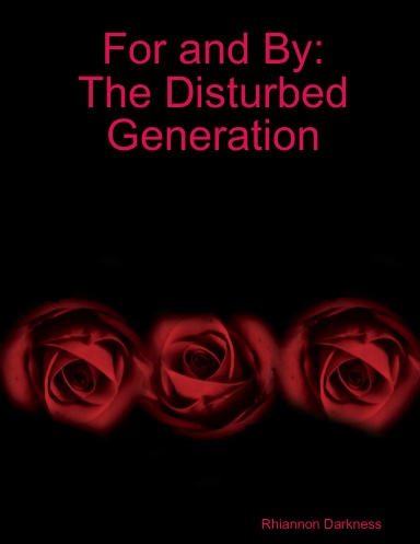 For and By The Disturbed Generation
