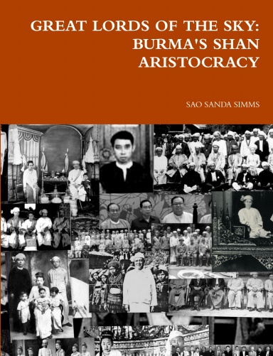 AHP 48: GREAT LORDS OF THE SKY: BURMA'S SHAN ARISTOCRACY
