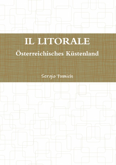 IL LITORALE. Österreichisches Küstenland