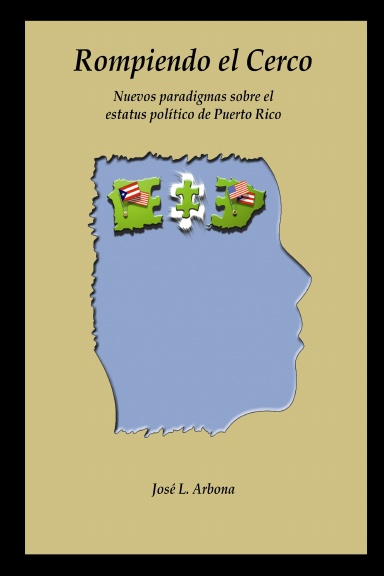 Rompiendo el Cerco: Nuevos paradigmas sobre el estatus político de Puerto Rico