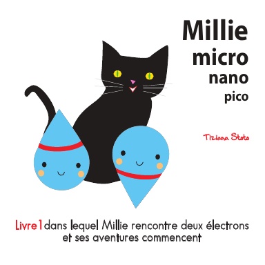 Millie Micro Nano Pico Livre 1 dans lequel Millie rencontre deux électrons et ses aventures commencent