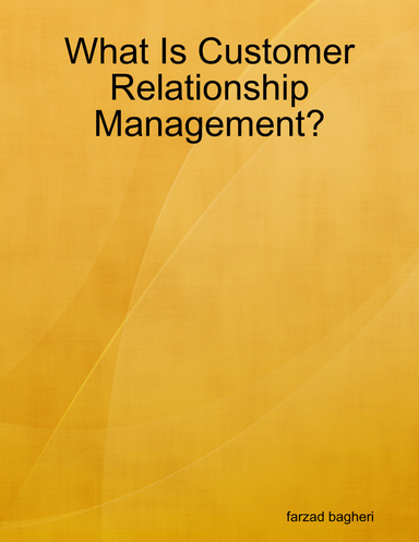 What Is Customer Relationship Management?