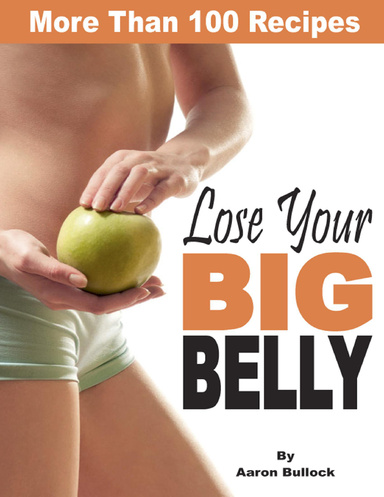 Lose Your Big Belly, More Than 100 Recipes