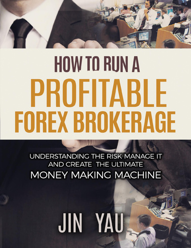 HOW: TO: RUN: A: PROFITABLE: FOREX: BROKERAGE
