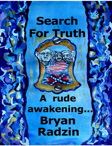 Search for Truth:  A Rude Awakening