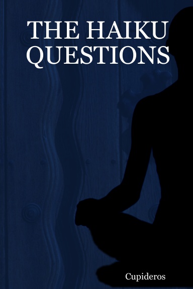 THE HAIKU QUESTIONS