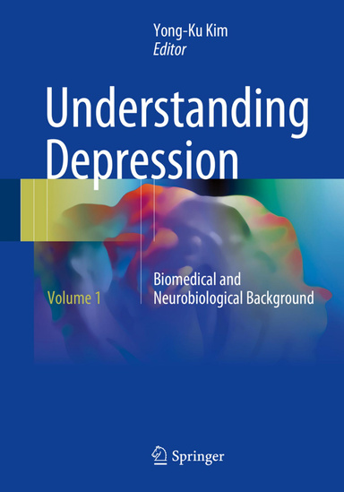 Understanding Depression: Volume 1. Biomedical and Neurobiological Background