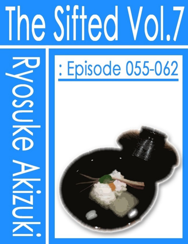 The Sifted Vol.7: Episode 055-062