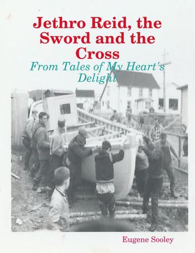 Jethro Reid, the Sword and the Cross - From Tales of My Heart's Delight