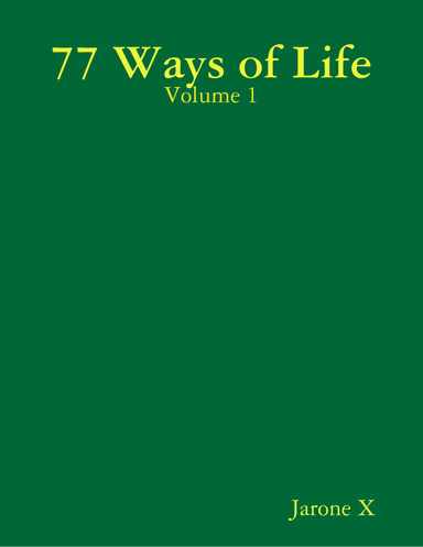 77 Ways of Life Volume 1