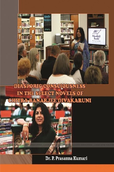Diasporic Consciousness in the select novels of Chitra anarjee Divakaruni