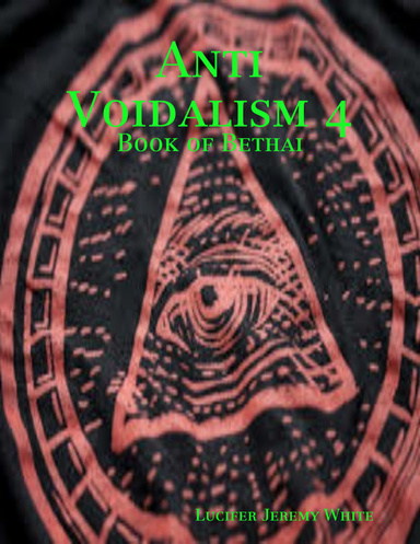 Anti Voidalism 4: Book of Bethai