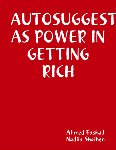 Autosuggestion As Power In Getting Rich
