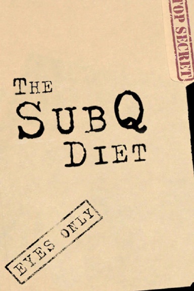 The SubQ Diet