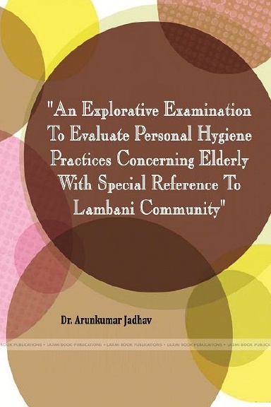 “Personal Hygiene Practices of Elderly Among Lambani Community”