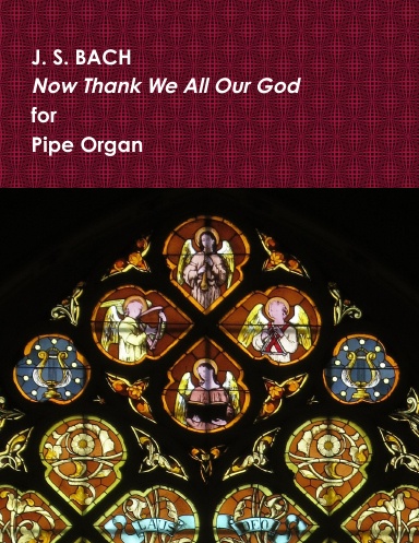 BACH | Now Thank We All Our God | Pipe Organ.