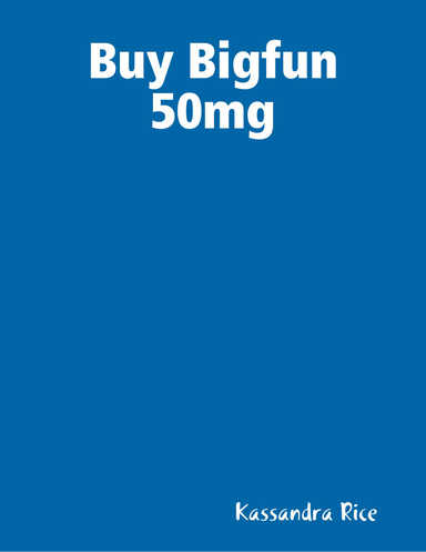 Buy Bigfun 50mg