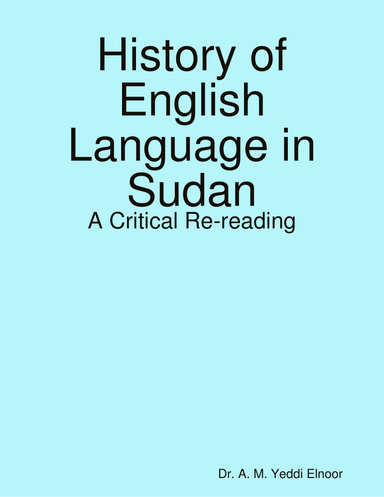 History of English Language in Sudan: A Critical Re-reading