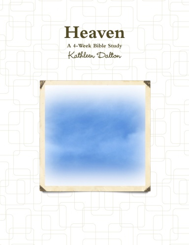 Heaven A 4-Week Bible Study