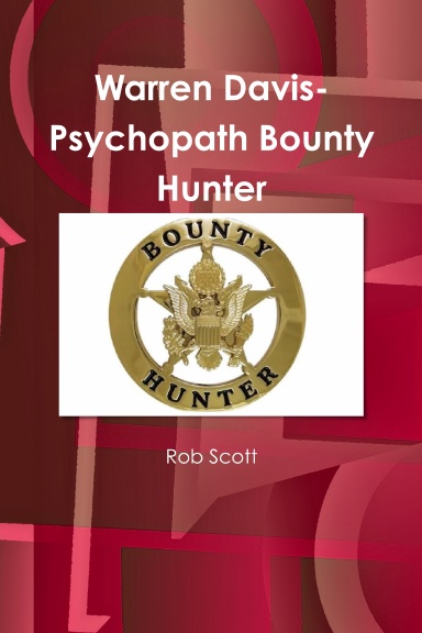 Warren Davis-Psychopath Bounty Hunter