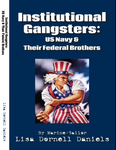 Institutional Gangsters: The United States Navy and Their Federal Brothers
