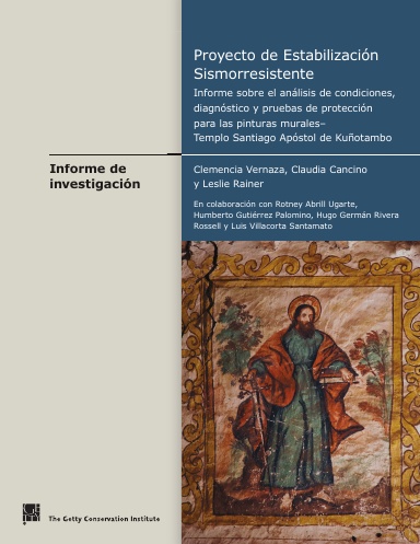 Proyecto de Estabilización Sismorresistente: Informe sobre el análisis de condiciones, diagnóstico y pruebas de protección para las pinturas murales – Templo Santiago Apóstol de Kuñotambo
