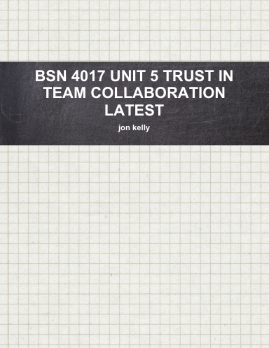 BSN 4017 UNIT 5 TRUST IN TEAM COLLABORATION LATEST