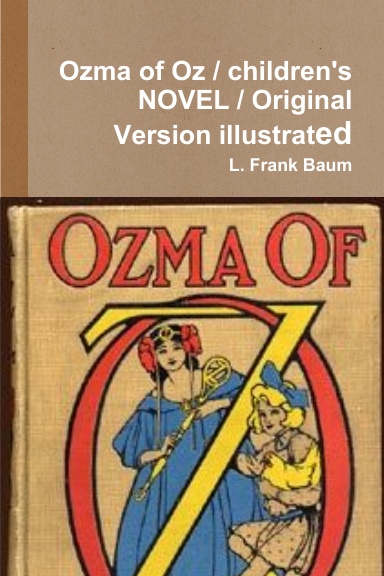 Ozma of Oz / children's NOVEL / Original Version illustrated