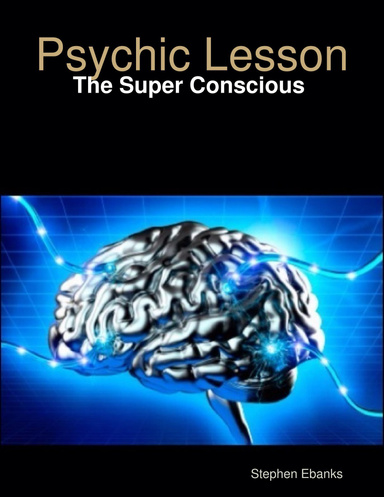 Psychic Lesson: The Super Conscious