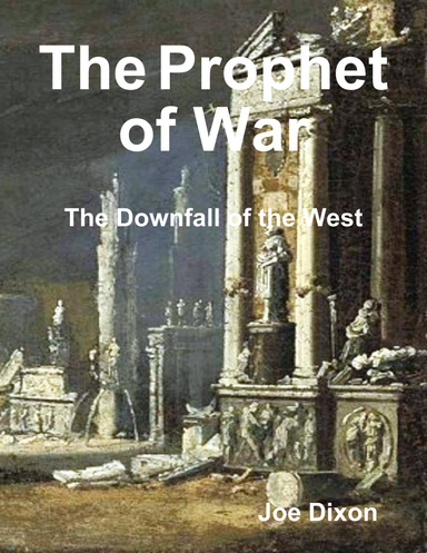 The Prophet of War: The Downfall of the West