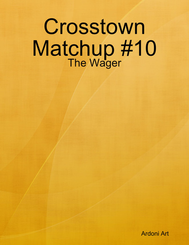 Crosstown Matchup #10 - The Wager
