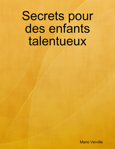 Secrets pour des enfants talentueux
