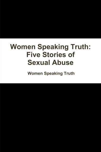 Women Speaking Truth: Our Stories of Sexual Abuse