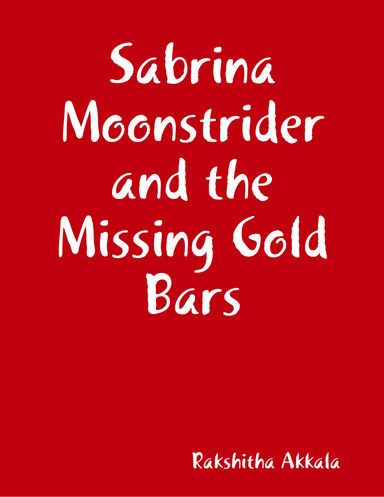 Sabrina Moonstrider and the Missing Gold Bars