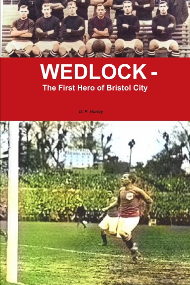 Wedlock - The First Hero of Bristol City