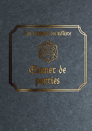 Les carnets du rôliste - Carnet de parties (dos carré collé)