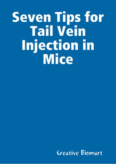 Seven Tips for Tail Vein Injection in Mice