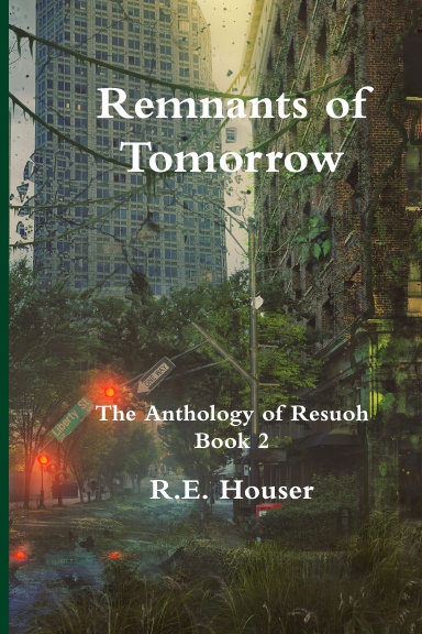 Remnants of Tomorrow: The Anthology of Resuoh Book 2