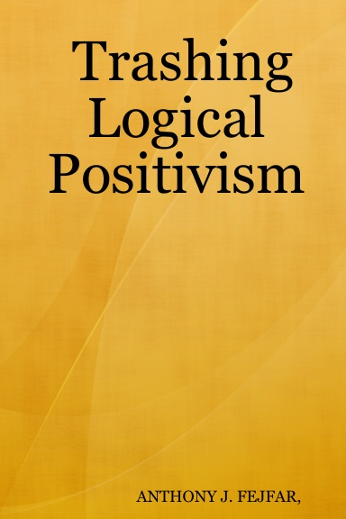 Trashing Logical Positivism