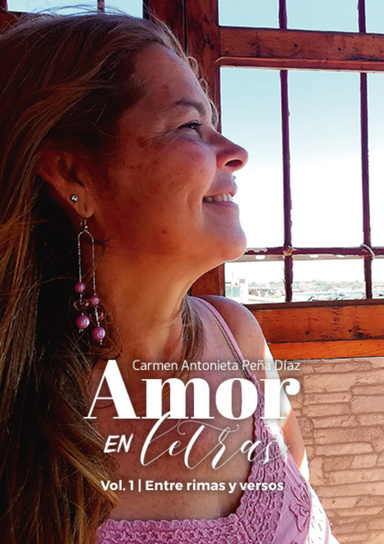 Amor en letras, entre rimas y versos. Vol. 1
