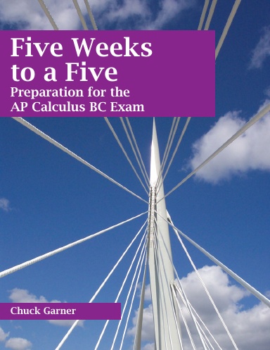 Five Weeks to a Five: Preparation for the AP Calculus BC Exam