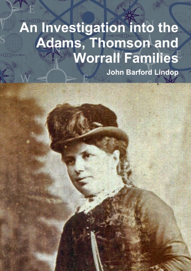 An Investigation into the Adams, Thomson and Worrall Families