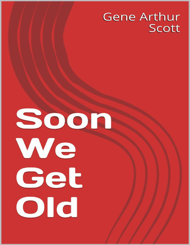 Too Soon We Get Old