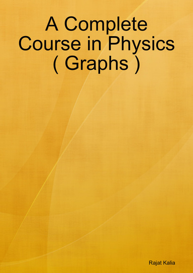 A Complete Course in Physics ( Graphs )