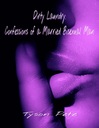 Dirty Laundry: Confessions of a Married Bisexual Man