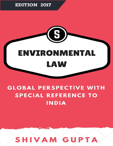 Environmental Law - Global Perspective With Special Reference To India